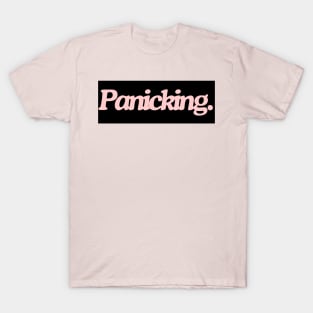 panicking T-Shirt